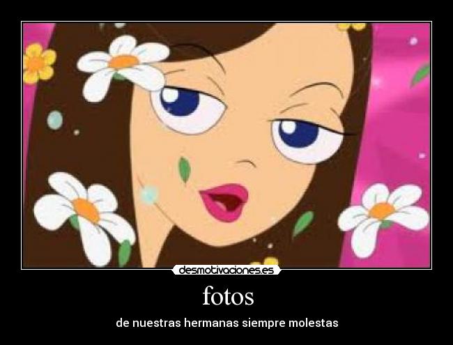 fotos - de nuestras hermanas siempre molestas