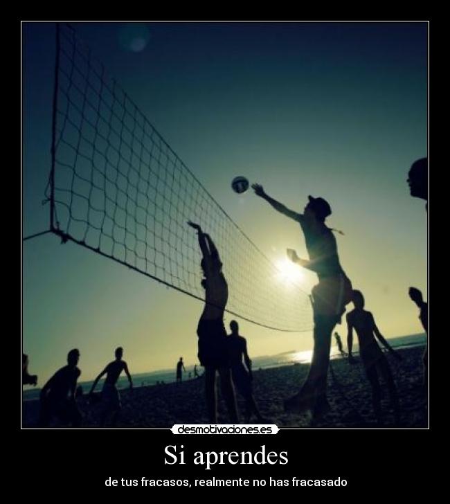 Si aprendes - de tus fracasos, realmente no has fracasado