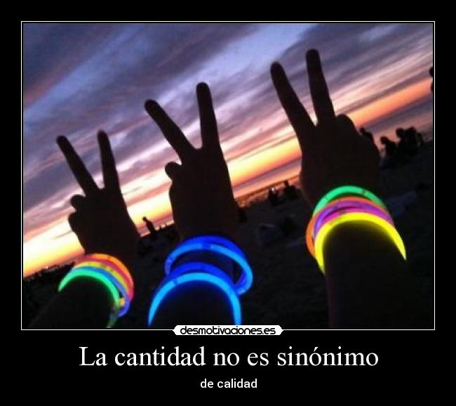 La cantidad no es sinónimo - de calidad