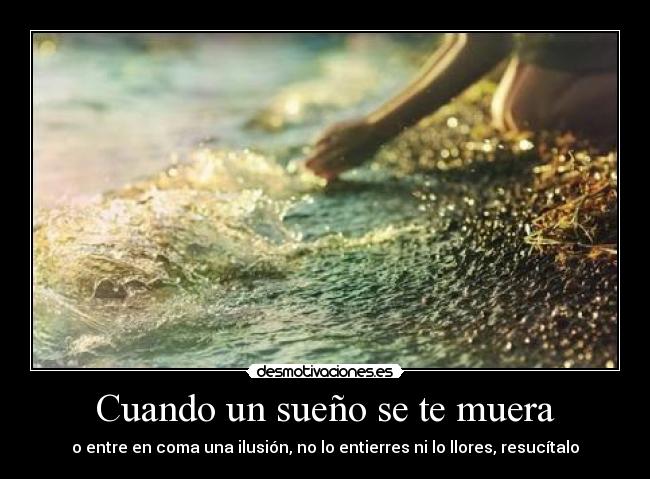 Cuando un sueño se te muera -