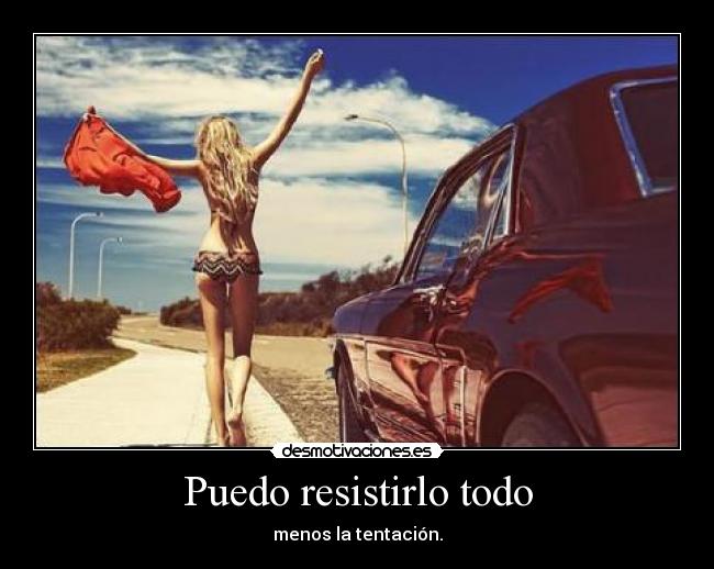Puedo resistirlo todo - 