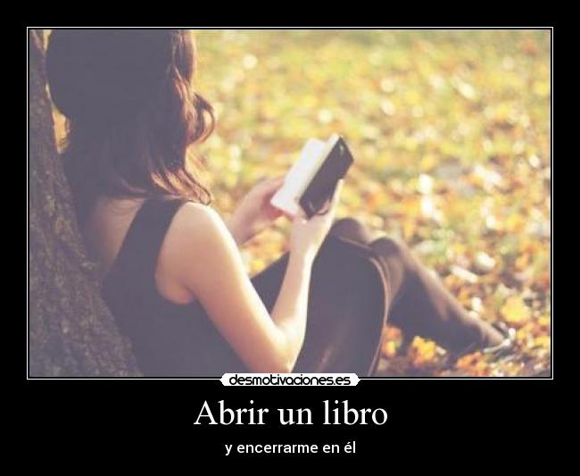 Abrir un libro - y encerrarme en él