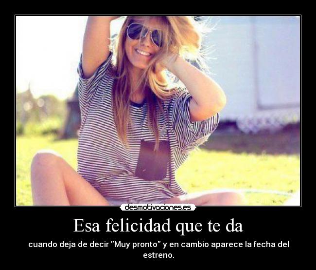 Esa felicidad que te da -