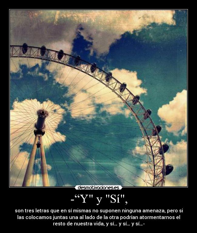 -“Y y Sí, -