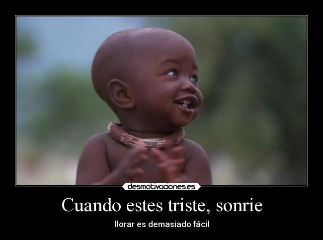 Cuando estes triste, sonrie -