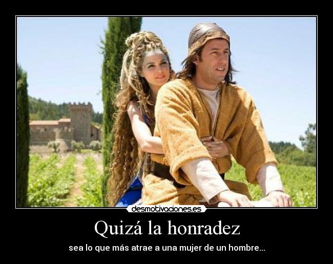Quizá la honradez -