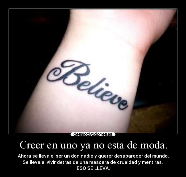 Creer en uno ya no esta de moda. - 