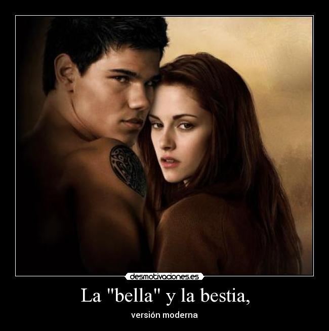 La bella y la bestia, - versión moderna