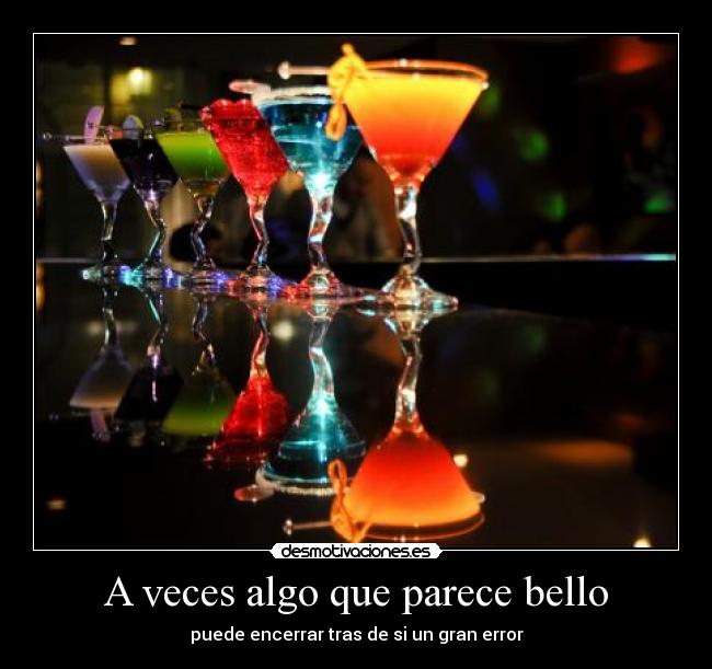 A veces algo que parece bello -