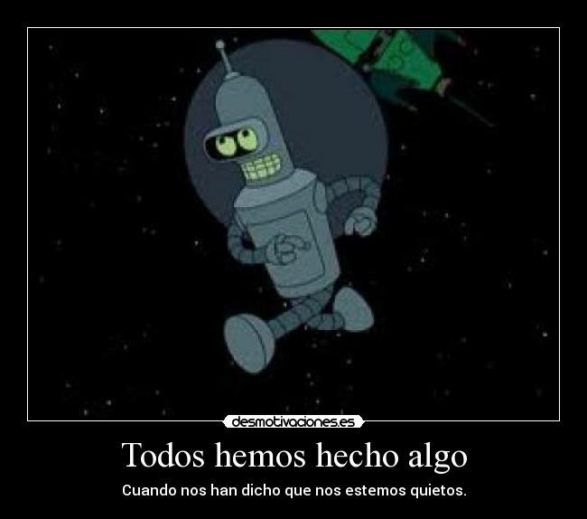 Todos hemos hecho algo - 