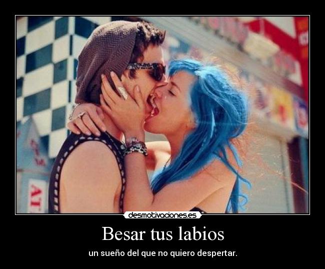 carteles amo vida quiero probar tus labios chaypl desmotivaciones