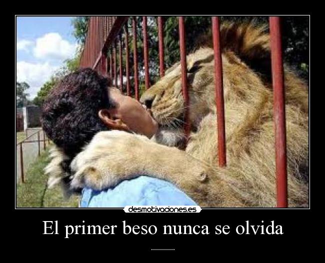 El primer beso nunca se olvida - ............