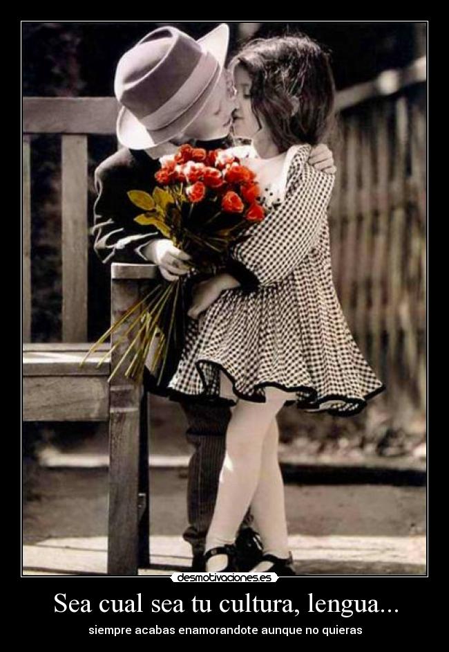 Sea cual sea tu cultura, lengua... -