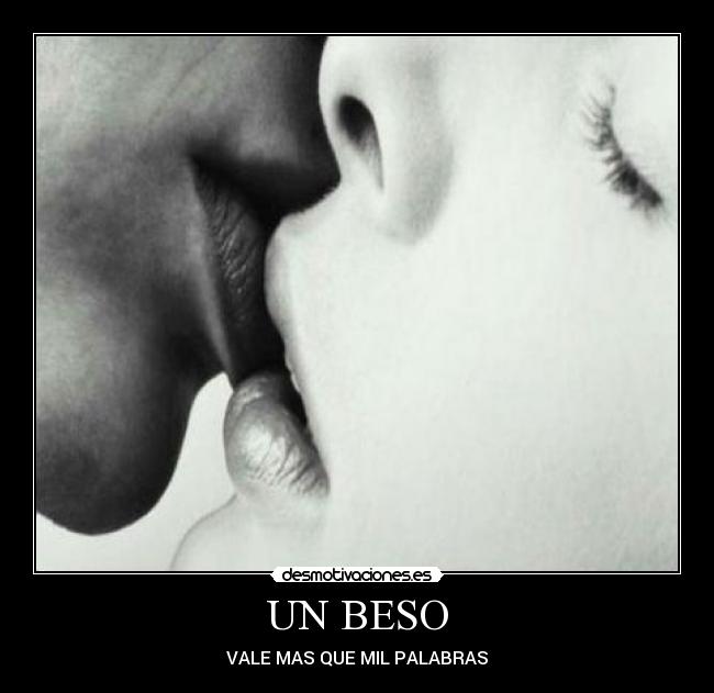 UN BESO - VALE MAS QUE MIL PALABRAS