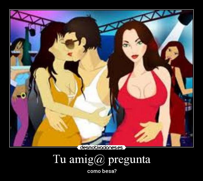 Tu amig@ pregunta -
