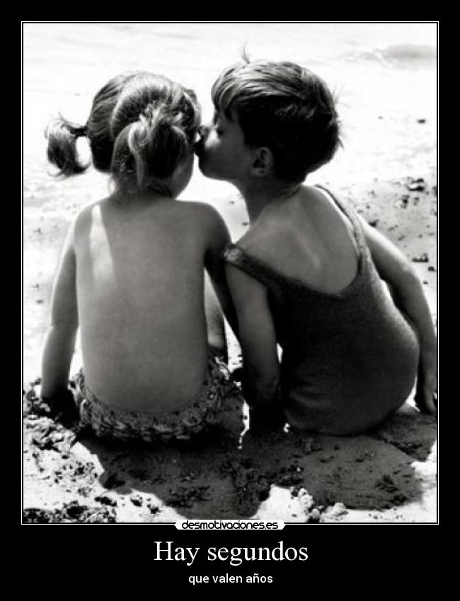 Hay segundos - que valen años