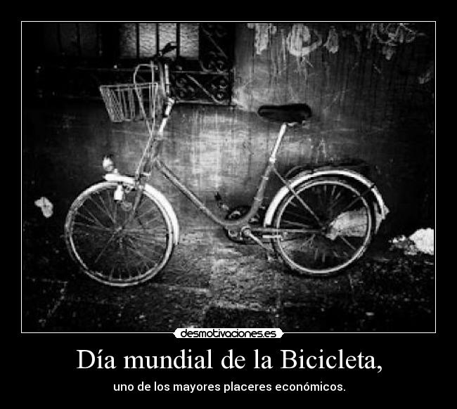 Día mundial de la Bicicleta, - uno de los mayores placeres económicos.