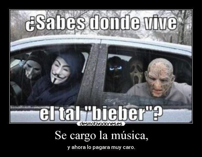 Se cargo la música, - y ahora lo pagara muy caro.
