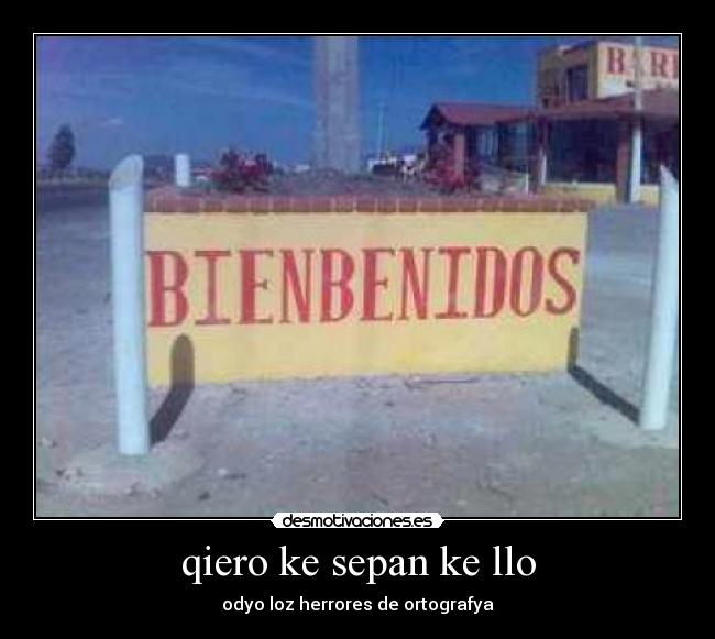 qiero ke sepan ke llo -