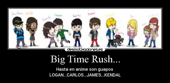Big Time Rush... -