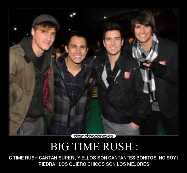 BIG TIME RUSH : -