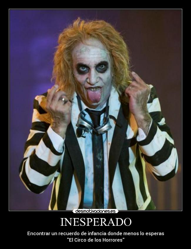 INESPERADO - Encontrar un recuerdo de infancia donde menos lo esperas
El Circo de los Horrores