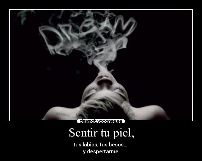 Sentir tu piel, -