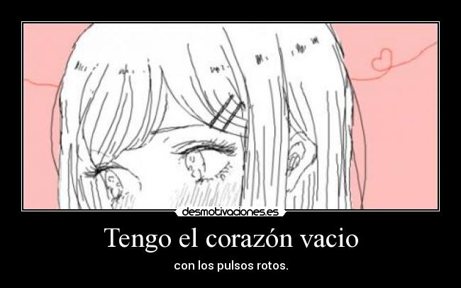 Tengo el corazón vacio -