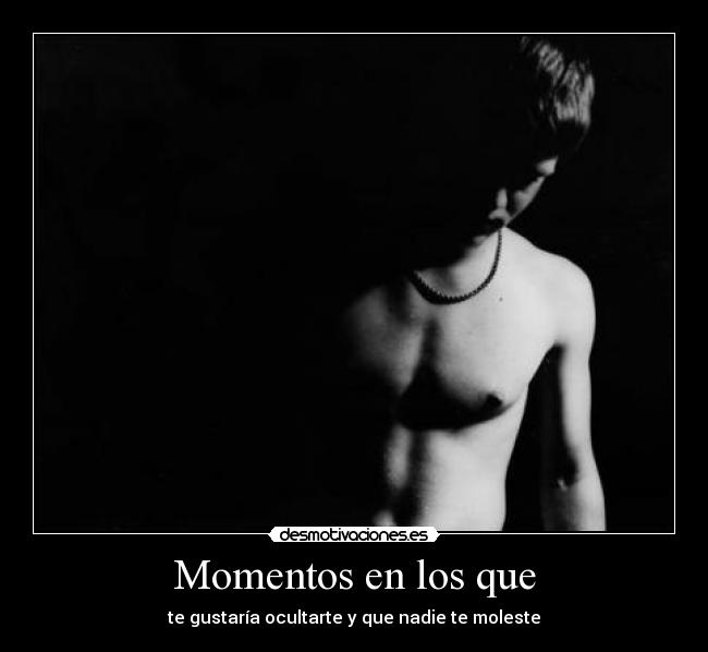 Momentos en los que -