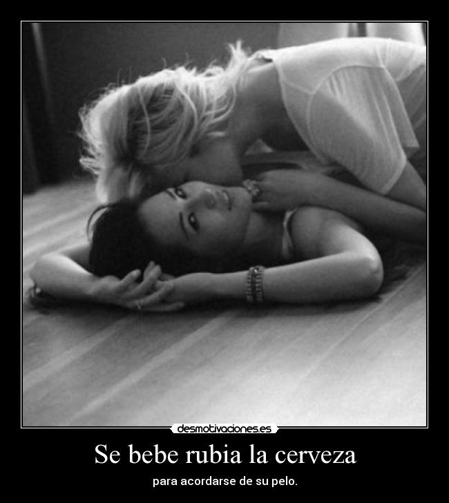 Se bebe rubia la cerveza - 