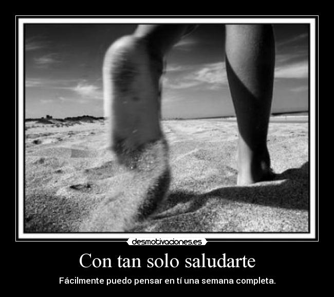 Con tan solo saludarte -