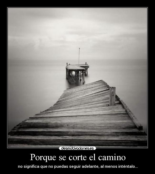 Porque se corte el camino -