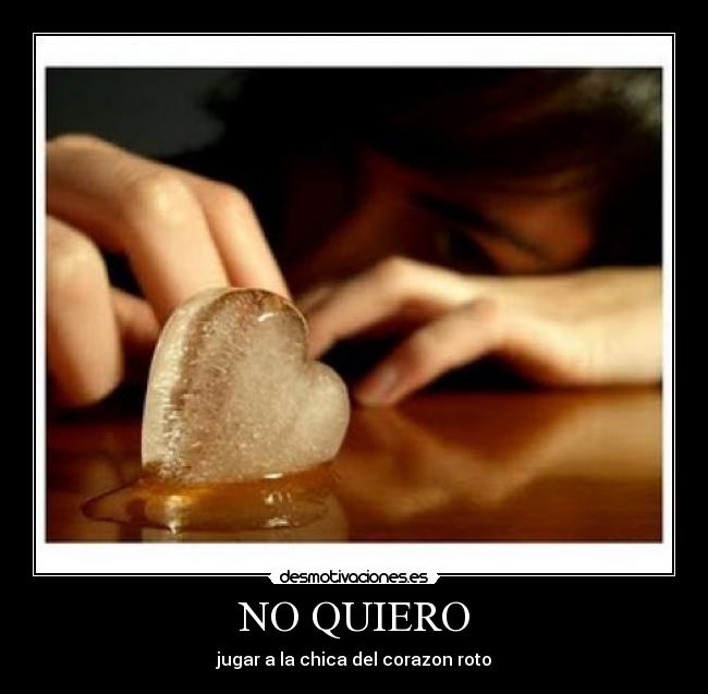NO QUIERO -