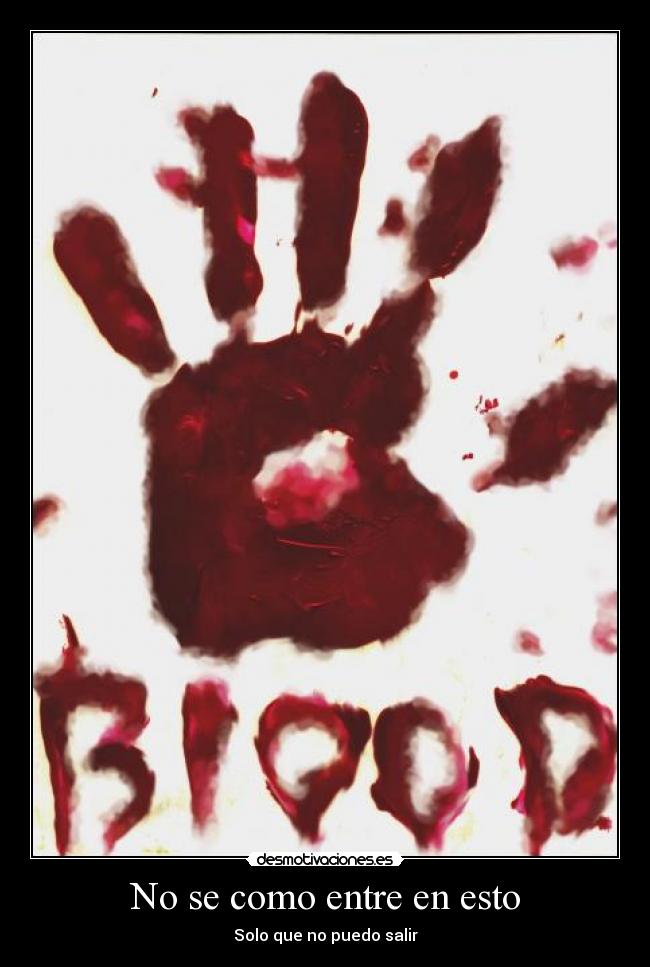 No se como entre en esto - Solo que no puedo salir