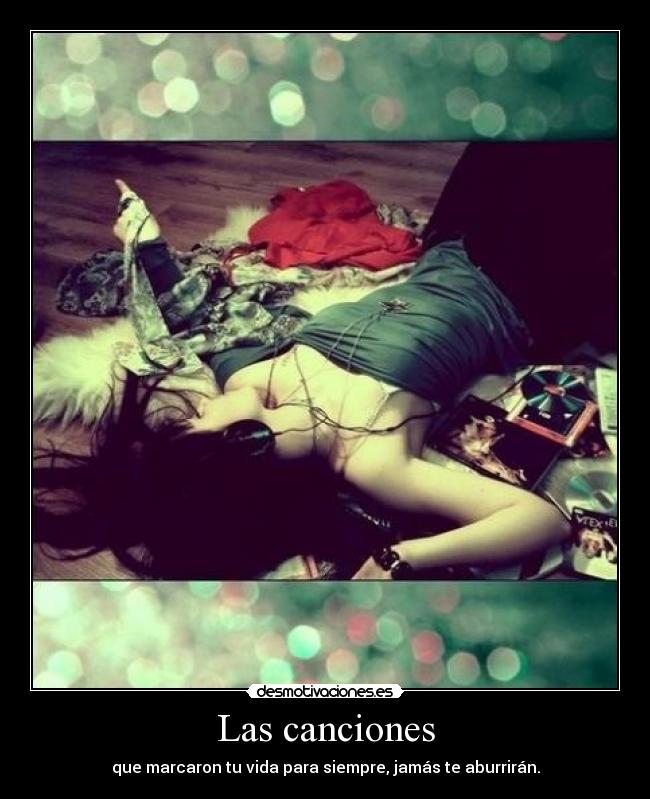 Las canciones - que marcaron tu vida para siempre, jamás te aburrirán.