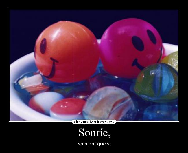 Sonríe, - 
