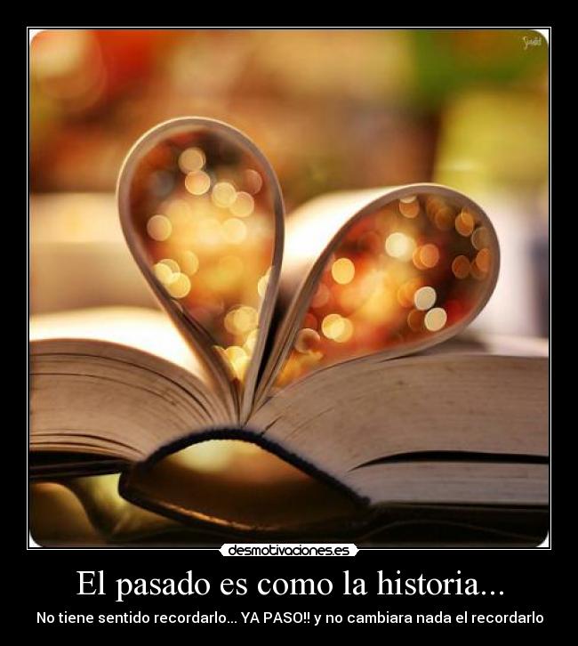 El pasado es como la historia... - 
