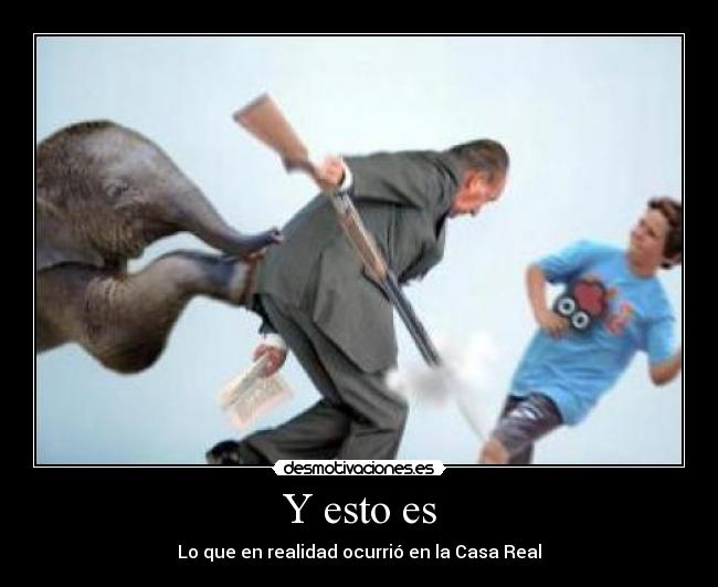 Y esto es - Lo que en realidad ocurrió en la Casa Real