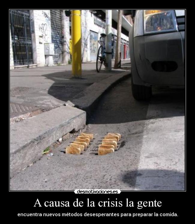 A causa de la crisis la gente - encuentra nuevos métodos desesperantes para preparar la comida.