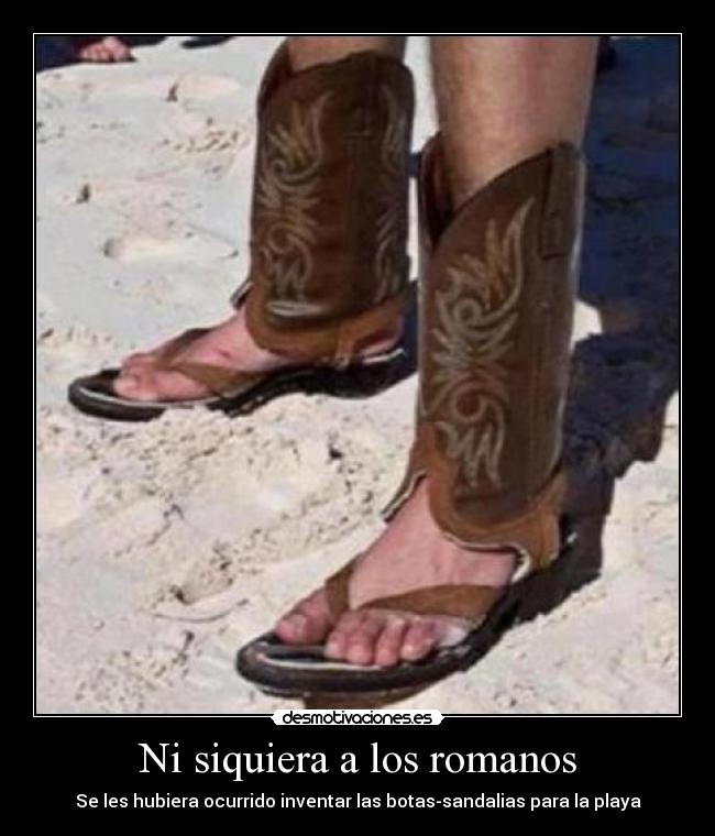 Ni siquiera a los romanos - Se les hubiera ocurrido inventar las botas-sandalias para la playa