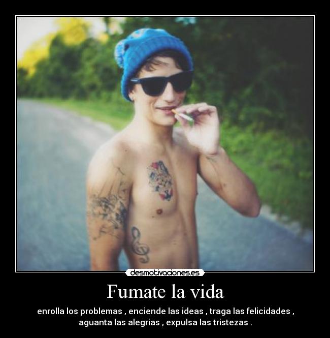 Fumate la vida -
