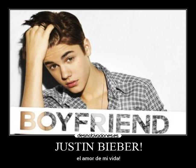 JUSTIN BIEBER! -