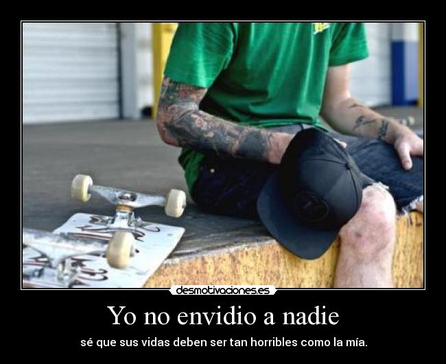Yo no envidio a nadie -