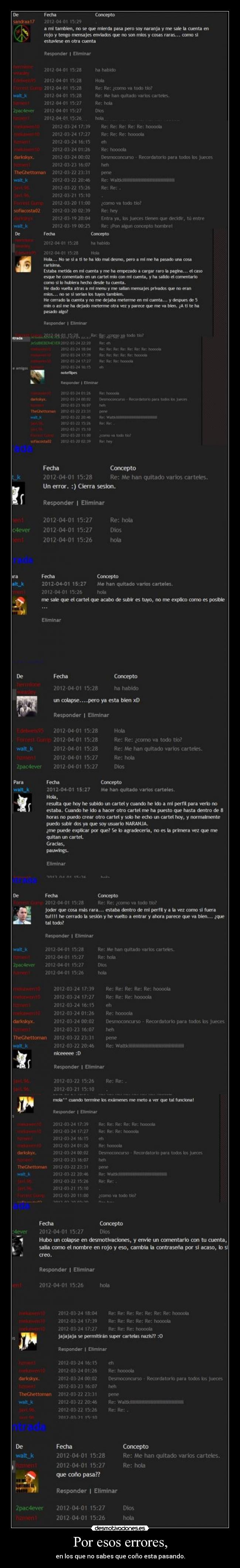 Por esos errores, - en los que no sabes que coño esta pasando.