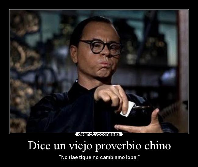 Dice un viejo proverbio chino - 