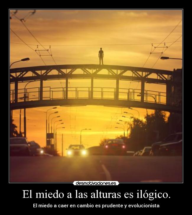 El miedo a las alturas es ilógico. -