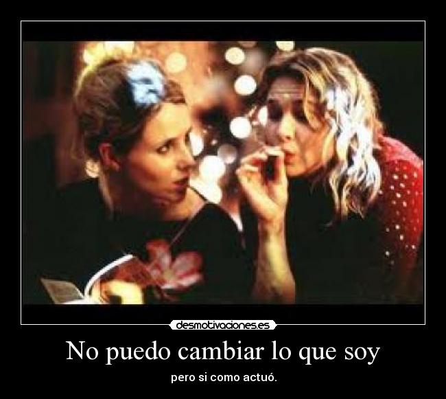 No puedo cambiar lo que soy - 