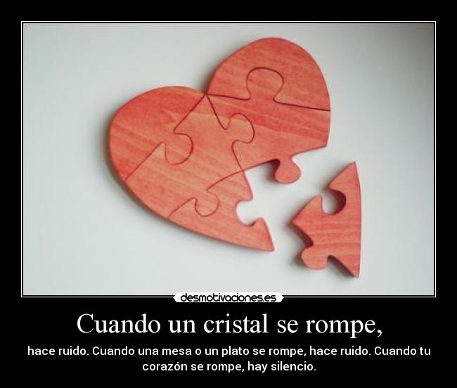 Cuando un cristal se rompe, -