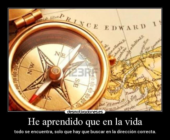 He aprendido que en la vida -