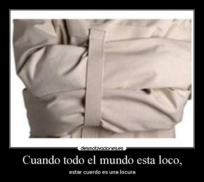Cuando todo el mundo esta loco, - 